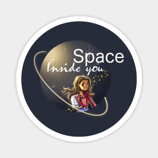 Space inside you Magnet